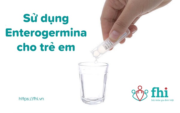 sử dụng enterogermina cho trẻ em